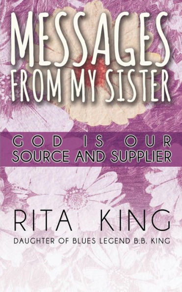 Messages From My Sister: God Is Our Source And Supplier