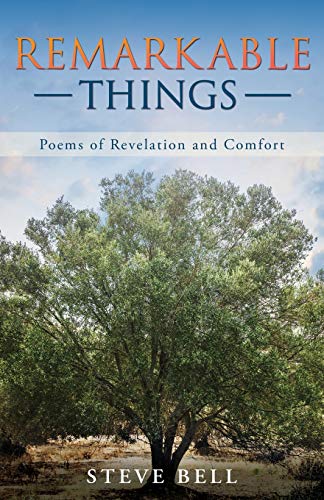 Remarkable Things: Poems of Revelation and Comfort
