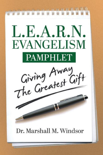 L. E. A. R. N. Evangelism: Giving Away The Greatest Gift