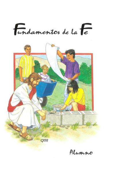 Fundamentos De La Fe - Alumno (Spanish Edition)