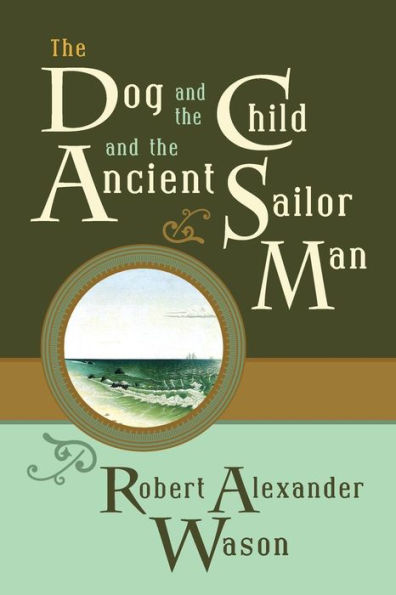 The Dog And The Child And The Ancient Sailor Man
