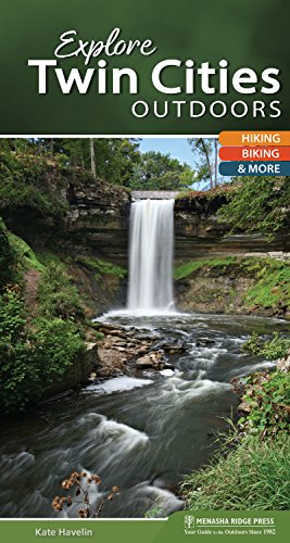Explore Twin Cities Outdoors: Hiking, Biking, & More (Explore Outdoors)
