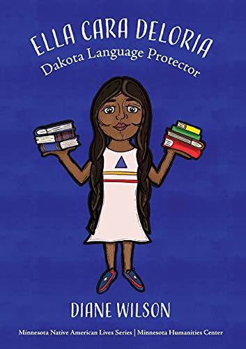 Ella Cara Deloria: Dakota Language Protector (Minnesota Native American Lives)