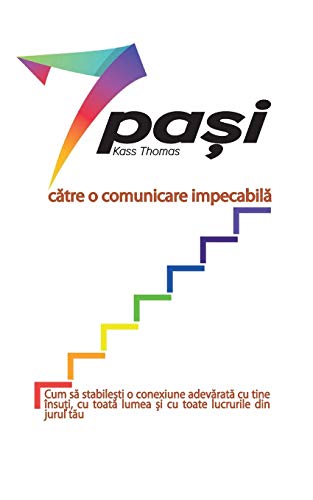 7 pa?i catre o comunicare impecabila (Romanian) (Romanian Edition)