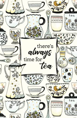 There's Always Time For Tea: Daily Gratitude Journal For Women (Daily Gratitude Journals)