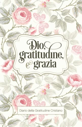 Dio, Gratitudine, E Grazia (Italian Journals)