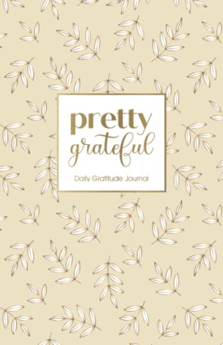 Pretty Grateful (Champagne): Daily Gratitude Journal (Daily Gratitude Journals)