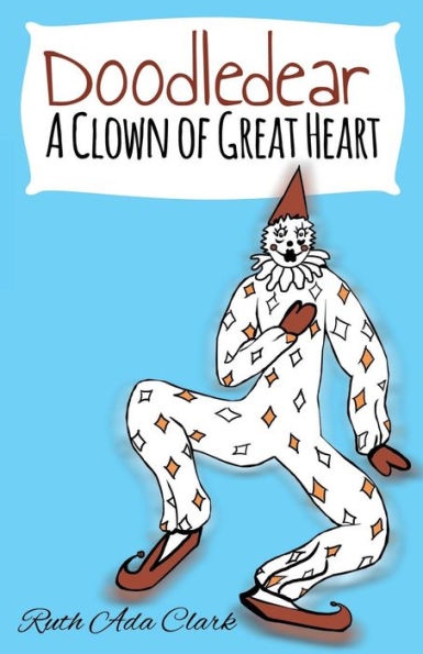 Doodle Dear - A Clown Of Great Heart
