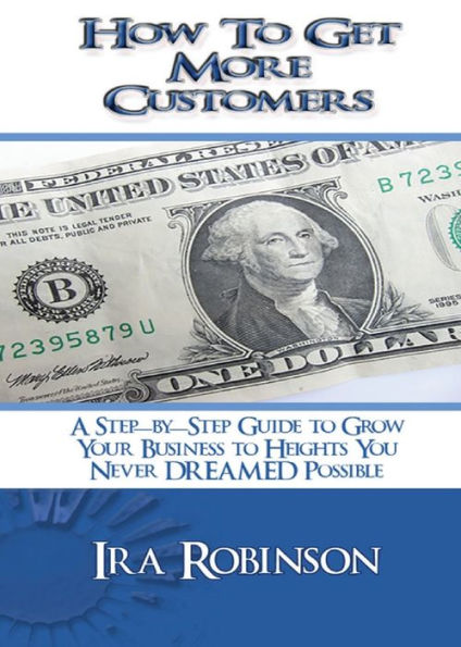 How To Get More Customers: Better Business Builder Series Book 2