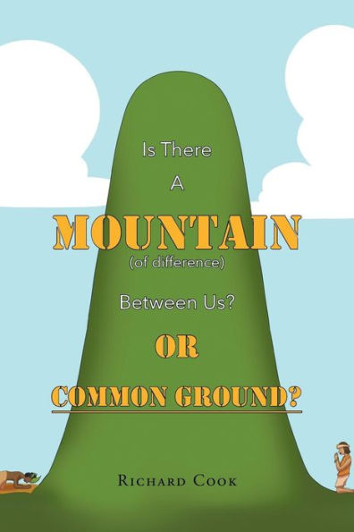 Is There A Mountain Of Difference Between Us Or 'Common Ground'?