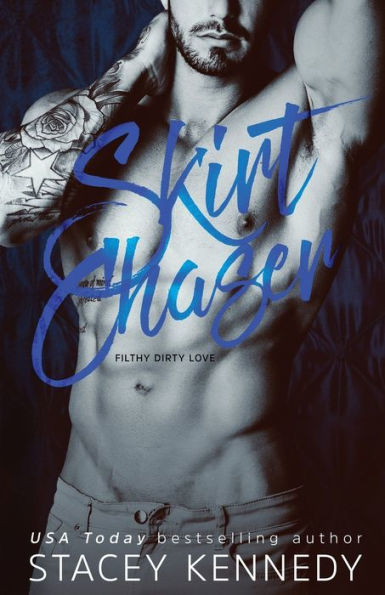 Skirt Chaser (Filthy Dirty Love, 2)