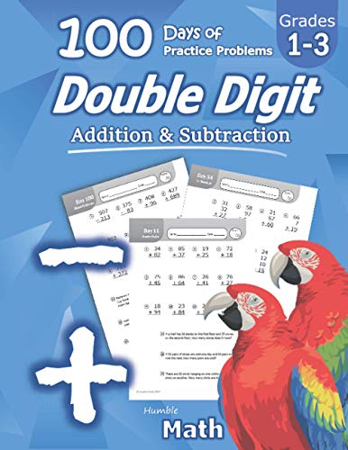 Humble Math - Double Digit Addition & Subtraction : 100 Days Of Practice Problems: Grades 1-3, Word Problems, Reproducible Math Drills