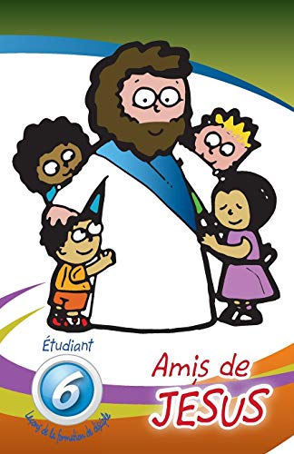 Amis de Jesus - ??tudiant: Le?ons de la formation de disciples (Discipleship Abcde) (French Edition)