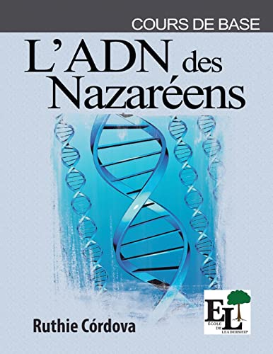L'Adn Des Nazar?ens (?cole De Leadership) (French Edition)