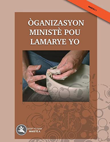 O`Ganizasyon Ministe` Pou Lamarye Yo (Disip Yo Nan Ministe A - Maryaj) (Haitian Edition)