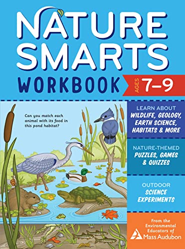 Nature Smarts Workbook, Ages 7–9: Learn About Wildlife, Geology, Earth Science, Habitats & More With Nature-Themed Puzzles, Games, Quizzes & Outdoor Science Experiments