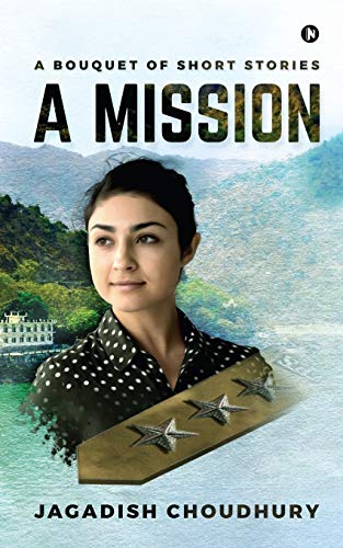 A MISSION: A Bouquet of Short Stories