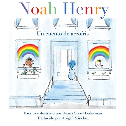 Noah Henry: Un cuento de arco??ris (Rainbows, Masks, and Ice Cream) (Spanish Edition)