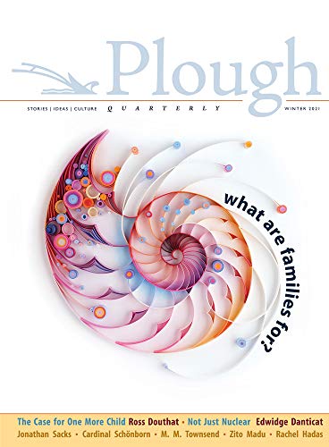 Plough Quarterly No. 26 ?? What Are Families For?