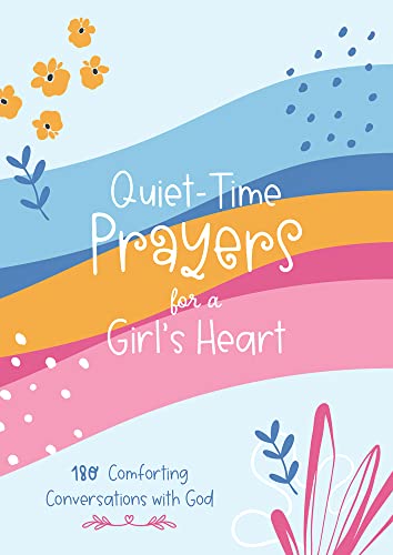 Quiet-Time Prayers For A Girl's Heart
