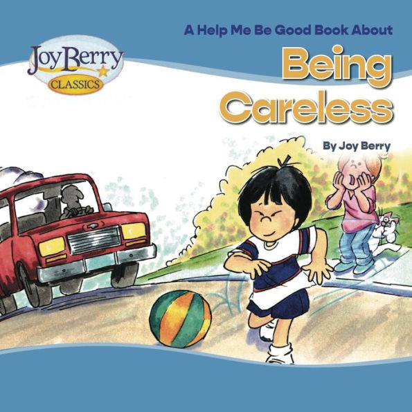 A Help Me Be Good Book About Being Careless