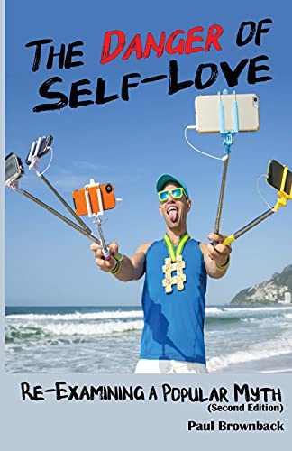 The Danger Of Self Love (Second Edition)