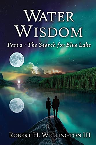 Water Wisdom: The Search For Blue Lake - 9781636269849