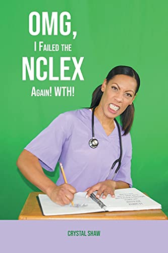 Omg, I Failed The Nclex Again! Wth!
