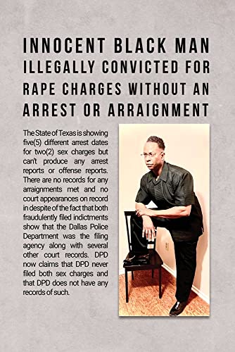 Innocent Black Man Illegally Convicted For Rape Charges Without An Arrest Or Arraignment