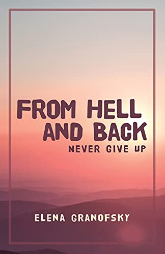 From Hell And Back: Never Give Up