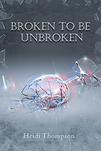 Broken to Be Unbroken