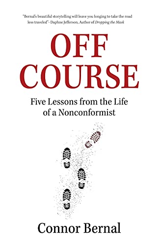 Off Course: Five Lessons From The Life Of A Nonconformist