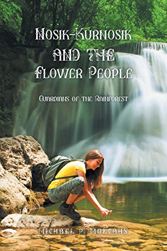 Nosik-Kurnosik And The Flower People: Guardians Of The Rainforest - 9781636929873