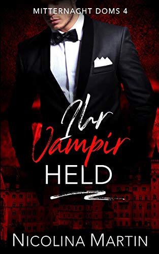 Ihr Vampir Held (Mitternacht Doms) (German Edition)