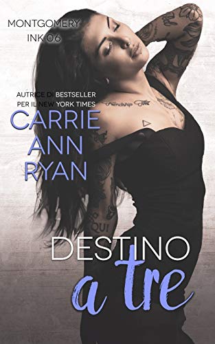 Destino a tre: Montgomery Ink (Italian Edition)