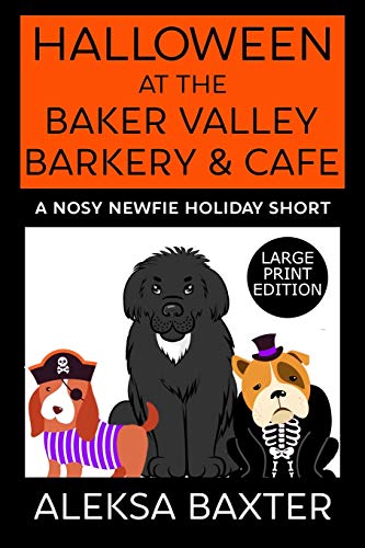 Halloween at the Baker Valley Barkery & Cafe: A Nosy Newfie Holiday Short (Nosy Newfie Holiday Shorts) - 9781637440070
