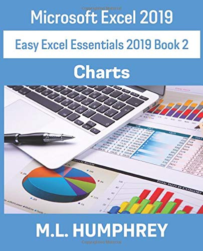 Excel 2019 Charts (Easy Excel Essentials 2019)