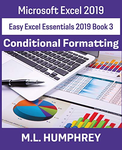 Excel 2019 Conditional Formatting (Easy Excel Essentials 2019)