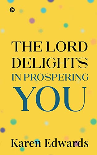 The Lord Delights In Prospering You