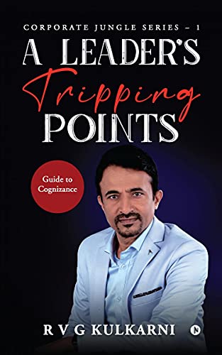 A Leader?ÇÖS Tripping Points: Guide To Cognizance | Corporate Jungle Series - 1