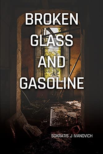 Broken Glass And Gasoline
