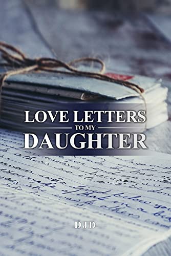 Love Letters To My Daughter