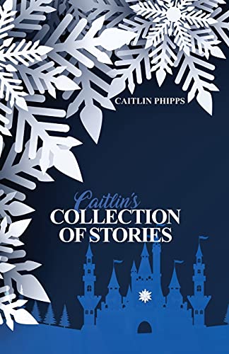 Caitlin's Collection Of Stories