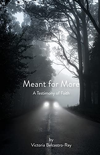 Meant For More: A Testimony Of Faith