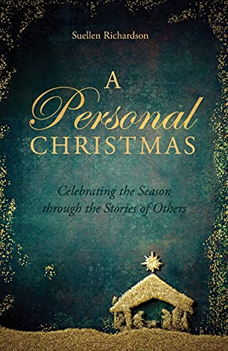 A Personal Christmas: Celebrating The Season Through The Stories Of Others