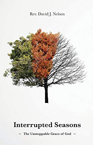 Interrupted Seasons: The Unstoppable Grace Of God