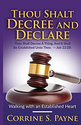 Thou Shalt Decree And Declare: Walking With An Established Heart