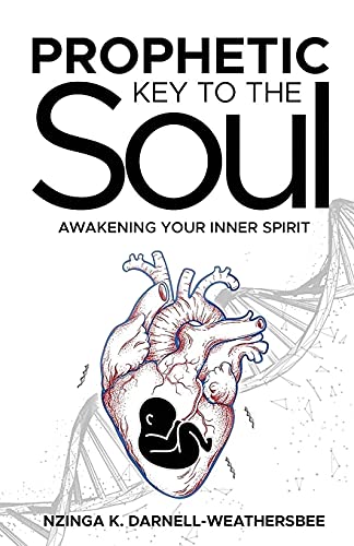 Prophetic Key To The Soul: Awakening Your Inner Spirit