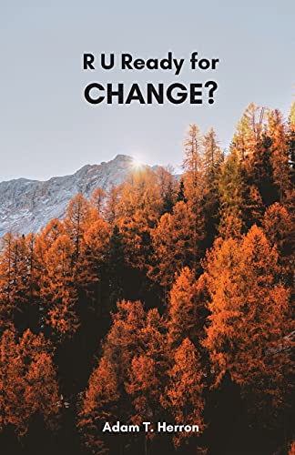 R U Ready For Change?