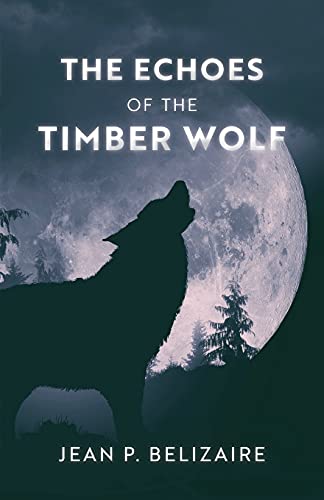 The Echoes Of The Timber Wolf